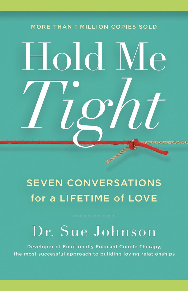 Book cover of the book Hold Me Tight: Seven Conversations for a Lifetime of Love by Dr. Sue Johnson EdD with a light blue background