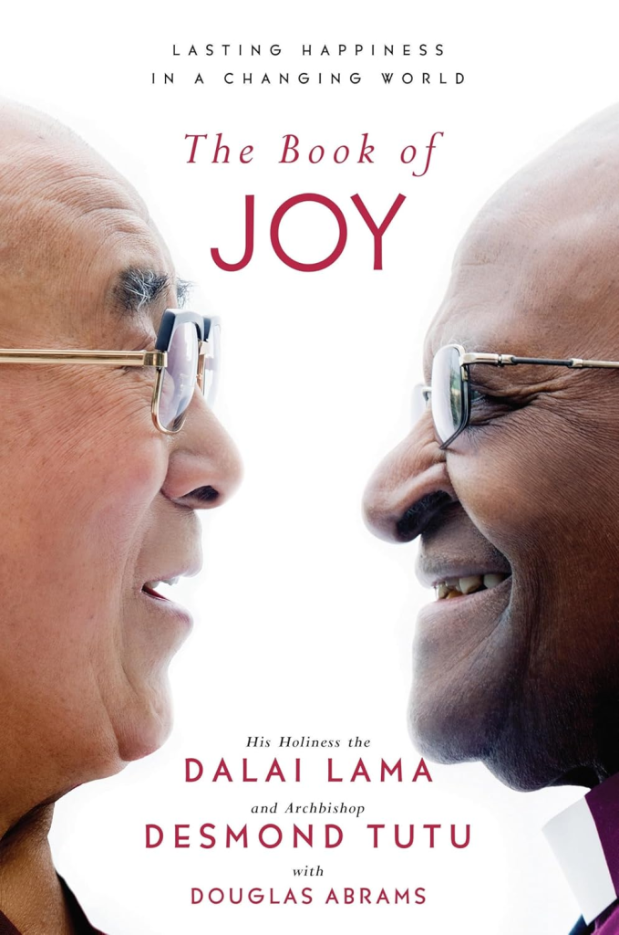 Book cover of The Book of Joy: Lasting Happiness in a Changing World
by Dalai Lama, Desmond Tutu, Douglas Carlton Abrams 